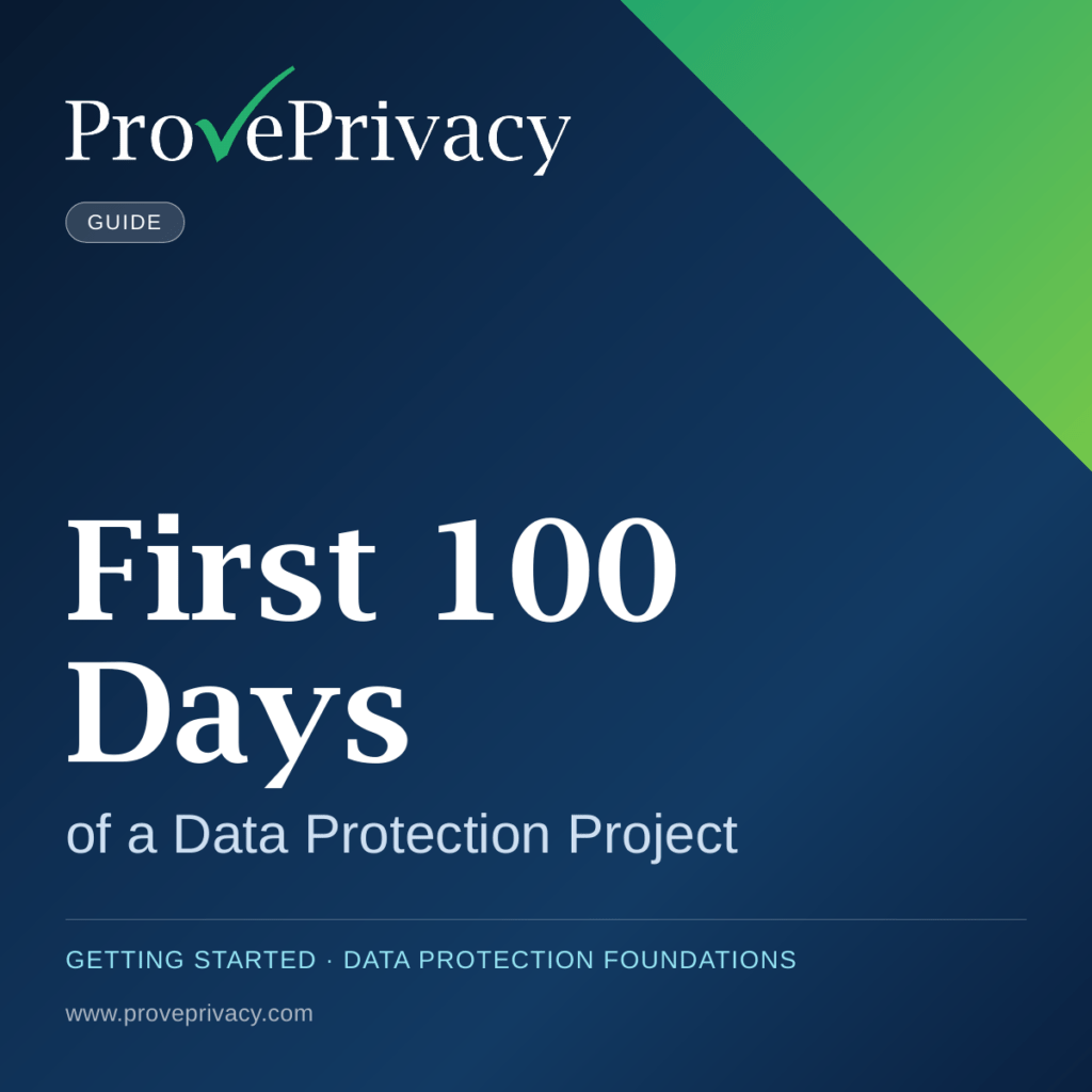 First 100 days of a Data Protection Project | ProvePrivacy Furst 100 Days