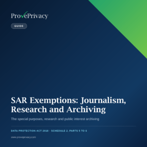 DSAR Exemptions Journalism Research and Archiving